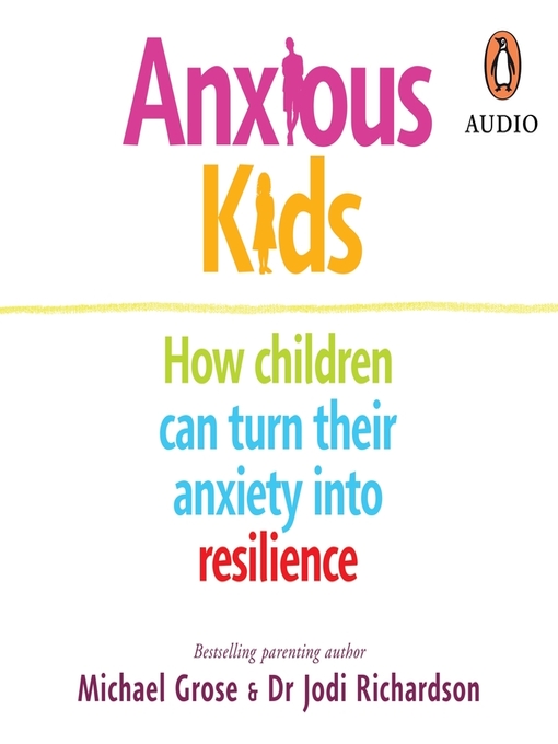 Title details for Anxious Kids by Michael Grose - Wait list
